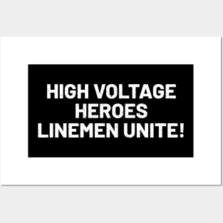 High Voltage Heroes Linemen Unite! Posters and Art